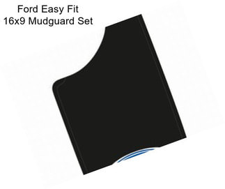 Ford Easy Fit 16x9 Mudguard Set