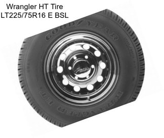Wrangler HT Tire LT225/75R16 E BSL