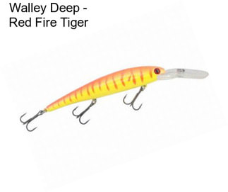 Walley Deep - Red Fire Tiger