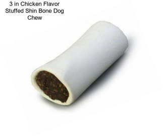 3 in Chicken Flavor Stuffed Shin Bone Dog Chew