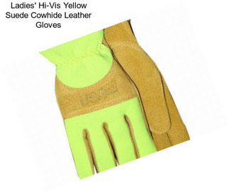 Ladies\' Hi-Vis Yellow Suede Cowhide Leather Gloves