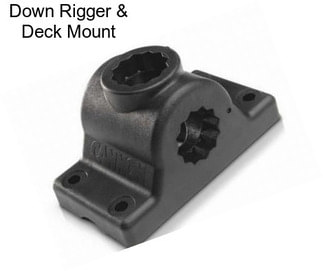 Down Rigger & Deck Mount