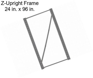 Z-Upright Frame 24 in. x 96 in.