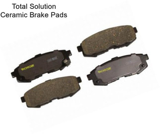 Total Solution Ceramic Brake Pads