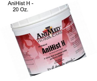 AniHist H - 20 Oz.