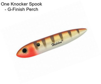 One Knocker Spook - G-Finish Perch