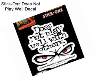 Stick-Onz Does Not Play Well Decal