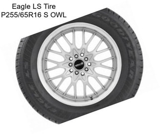 Eagle LS Tire P255/65R16 S OWL
