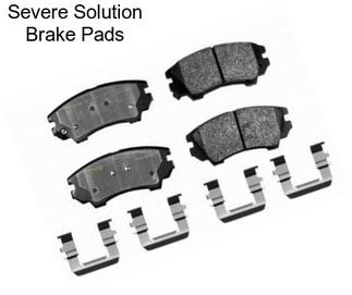 Severe Solution Brake Pads