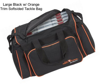 Large Black w/ Orange Trim Softsided Tackle Bag