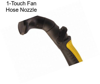 1-Touch Fan Hose Nozzle
