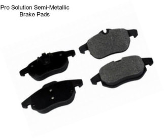 Pro Solution Semi-Metallic Brake Pads