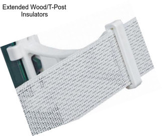 Extended Wood/T-Post Insulators