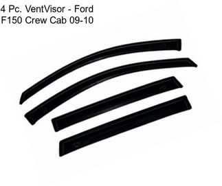 4 Pc. VentVisor - Ford F150 Crew Cab 09-10
