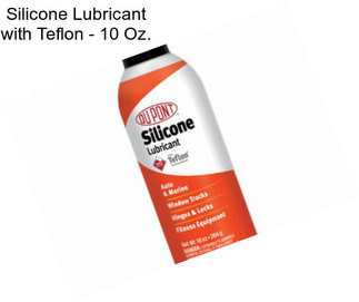 Silicone Lubricant with Teflon - 10 Oz.