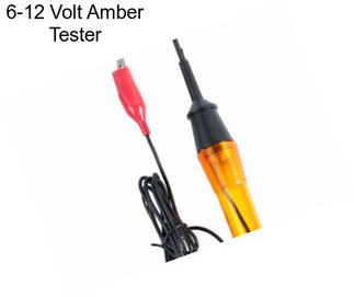 6-12 Volt Amber Tester