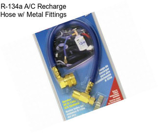 R-134a A/C Recharge Hose w/ Metal Fittings