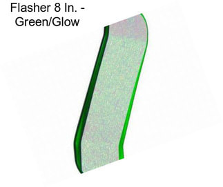 Flasher 8 In. - Green/Glow