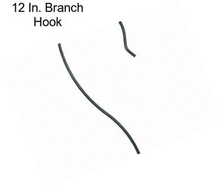 12 In. Branch Hook