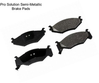 Pro Solution Semi-Metallic Brake Pads