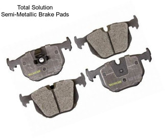 Total Solution Semi-Metallic Brake Pads