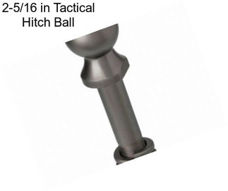 2-5/16 in Tactical Hitch Ball