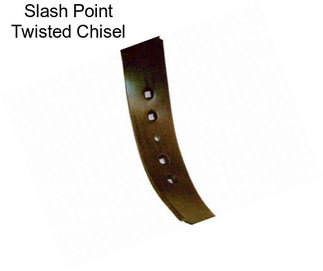 Slash Point Twisted Chisel