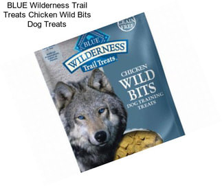BLUE Wilderness Trail Treats Chicken Wild Bits Dog Treats