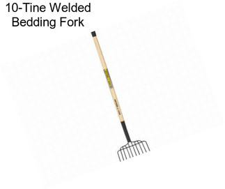 10-Tine Welded Bedding Fork