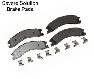 Severe Solution Brake Pads