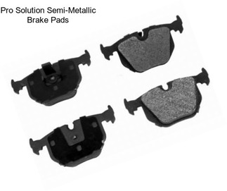 Pro Solution Semi-Metallic Brake Pads