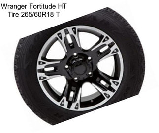 Wranger Fortitude HT Tire 265/60R18 T