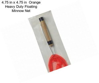 4.75 in x 4.75 in  Orange Heavy Duty Floating Minnow Net