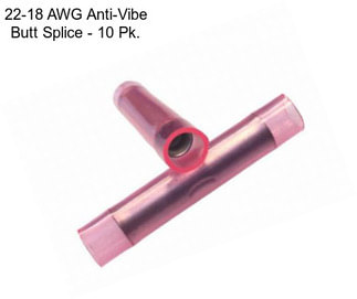 22-18 AWG Anti-Vibe Butt Splice - 10 Pk.