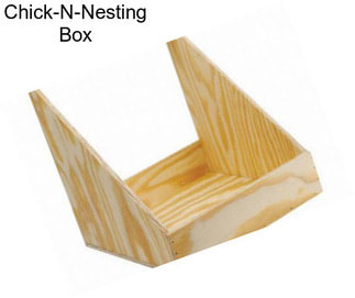 Chick-N-Nesting Box