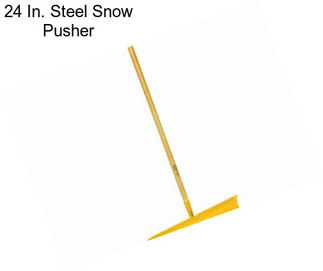 24 In. Steel Snow Pusher