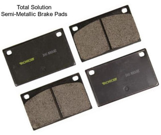 Total Solution Semi-Metallic Brake Pads