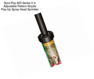 Sure-Pop 600 Series 4 in Adjustable Pattern Nozzle Pop-Up Spray Head Sprinkler