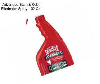 Advanced Stain & Odor Eliminator Spray - 32 Oz.