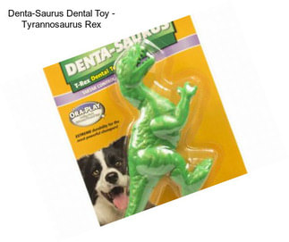 Denta-Saurus Dental Toy - Tyrannosaurus Rex