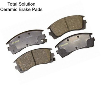 Total Solution Ceramic Brake Pads