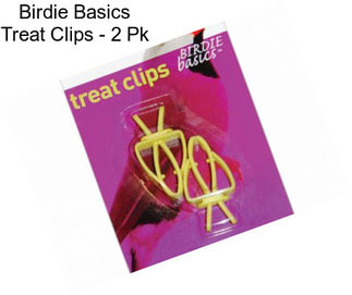 Birdie Basics Treat Clips - 2 Pk