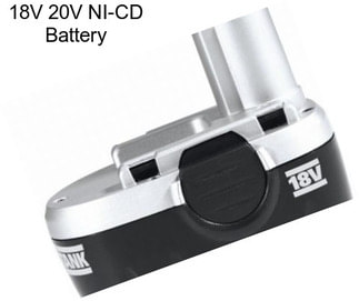 18V 20V NI-CD Battery