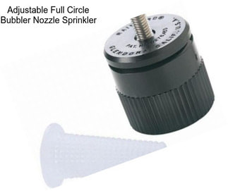 Adjustable Full Circle Bubbler Nozzle Sprinkler