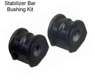 Stabilizer Bar Bushing Kit