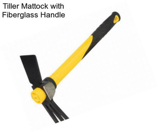 Tiller Mattock with Fiberglass Handle