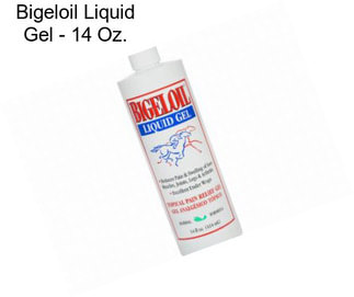 Bigeloil Liquid Gel - 14 Oz.