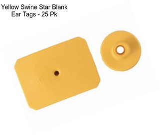 Yellow Swine Star Blank Ear Tags - 25 Pk