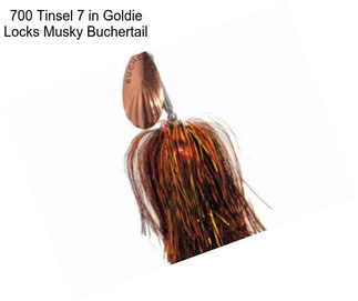 700 Tinsel 7 in Goldie Locks Musky Buchertail