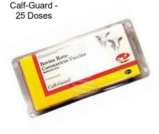 Calf-Guard - 25 Doses
